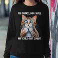 Sarcastic Kitten Did I Roll My Eyes Out Loud Cat Lovers Women Crewneck Graphic Sweatshirt Funny Gifts