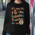 Science Teacher Its Me Im The Science Teacher Its Me Women Crewneck Graphic Sweatshirt Funny Gifts