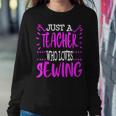 Sewing Teacher Sewer Quilting Quilter Thank You Women Sweatshirt Unique Gifts