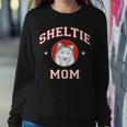 Shetland Sheepdog Mom Sheltie Dog Mother Women Sweatshirt Unique Gifts