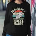 Somebodys Feral Madre Spanish Mom Wild Mama Retro Cat For Mom Women Sweatshirt Unique Gifts