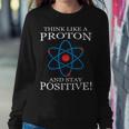 Stay Positive Proton Physics Student Teacher Women Sweatshirt Unique Gifts