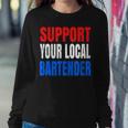 Support Your Local Bartender Beer Liquor Shots And Wine Women Sweatshirt Unique Gifts