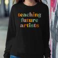 Teaching Future Artists Retro Teacher Students Women Sweatshirt Unique Gifts