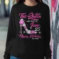 This Queen Was Born On June 25Th High Heels Birthday Gifts Women Crewneck Graphic Sweatshirt Funny Gifts