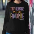 Tiny Humans Are My Favorite Pediatrics Nicu Peds Nurse Women Sweatshirt Funny Gifts