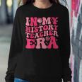 In My History Teacher Era History Teacher Groovy Women Sweatshirt Unique Gifts