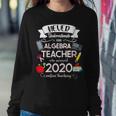 Never Underestimate An Algebra Teacher Who Survived 2020 Women Sweatshirt Unique Gifts