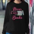 Never Underestimate A Girl With A Book Geek Women Sweatshirt Unique Gifts
