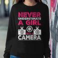 Never Underestimate A Girl With A Camera Girl Photographer Women Sweatshirt Unique Gifts