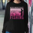 Never Underestimate A Girl Who Loves Fishing Women Sweatshirt Unique Gifts