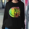 Never Underestimate A Girl Who Plays Tennis Sports Lover Women Sweatshirt Funny Gifts
