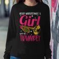 Never Underestimate A Girl With Her Trumpet Marching Band Women Sweatshirt Personalized Gifts