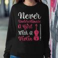 Never Underestimate A Girl With A Violin For Girls Women Sweatshirt Unique Gifts