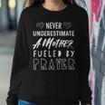 Never Underestimate A Mother Fueled By Prayer Christian Women Sweatshirt Funny Gifts
