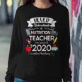 Never Underestimate A Nutrition Teacher Who Survived 2020 Women Sweatshirt Unique Gifts