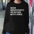 Never Underestimate An Old Man With A Horse Riding Old Man Women Sweatshirt Unique Gifts