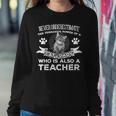 Never Underestimate Power Of A Teacher Cat Lover Women Sweatshirt Funny Gifts
