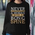 Never Underestimate A Woman With A Bionic Spine Surgery Women Sweatshirt Unique Gifts