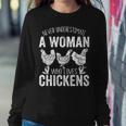 Never Underestimate A Woman Who Loves Chickens Farmer Women Sweatshirt Funny Gifts