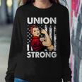Union Strong And Solidarity Union Proud Labor Day Women Sweatshirt Funny Gifts