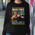 Were More Than Quilting Friends - Funny Flamingo Quilter Women Crewneck Graphic Sweatshirt Personalized Gifts