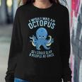 I Wish I Was An Octopus Slap 8 People At Once Octopus Women Sweatshirt Unique Gifts