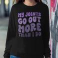 Womens My Joints Go Out More Than I Do Funny Women Crewneck Graphic Sweatshirt Personalized Gifts