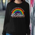 In A World Where You Can Be Anything Be Kind Gay Pride Lgbt Women Sweatshirt Unique Gifts