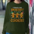 I Teach The Smartest Cookies Teacher Christmas Women Sweatshirt Unique Gifts