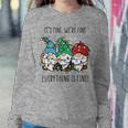 It's Fine We're Fine Everything Is Fine Gnome Teacher Xmas Women Sweatshirt Funny Gifts
