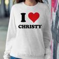 I Heart Christy First Name I Love Personalized Stuff Women Crewneck Graphic Sweatshirt Funny Gifts