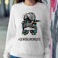 Messy Bun Life Of A Sewing Mom Quilting Mother Women Sweatshirt Unique Gifts
