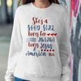 Shes A Good Girl Loves Her Mama Loves Jesus & America Too Women Sweatshirt Unique Gifts