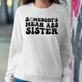 Somebodys Mean Ass Sister Funny Humor Quote Women Crewneck Graphic Sweatshirt Unique Gifts