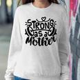 Strong As Mother Mom Muscle Workout Weight Lifting Women Sweatshirt Unique Gifts