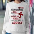 Never Underestimate A Girl Blood Of Jesus August Women Sweatshirt Unique Gifts