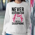Never Underestimate A Girl With A Saxophone Idea Women Women Sweatshirt Unique Gifts