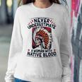 Never Underestimate A Woman With Native Blood Mark Women Sweatshirt Unique Gifts