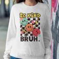 Unity Day 2023 Anti Bullying Awareness Kindness Be Kind Bruh Women Sweatshirt Unique Gifts