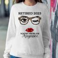 Vintage Funny Retirement Retired 2023 Not My Problem Anymore Women Crewneck Graphic Sweatshirt Unique Gifts