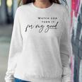 Watch God Turn It For My Good Women Sweatshirt Unique Gifts