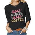 Funny Half Nurse Half Coffee Groovy Dialysis Nurse Week  Gift For Womens Women Graphic Long Sleeve T-shirt