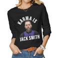 Karma Is Jack Smith Men Women Women Graphic Long Sleeve T-shirt