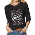Oma Grandma Gift Its An Oma Thing Women Graphic Long Sleeve T-shirt