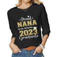 Super Proud Nana Of 2023 Graduate Awesome Family College Women Long Sleeve T-shirt