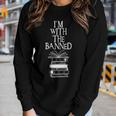 Im With The Banned Books I Read Banned Books Women Long Sleeve T-shirt Gifts for Her