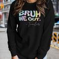 End Of School Year Teacher Summer Bruh We Out Tie Dye Women Long Sleeve T-shirt Gifts for Her