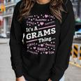 Grams Grandma Gift Its A Grams Thing Women Graphic Long Sleeve T-shirt Gifts for Her