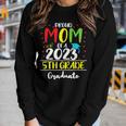 Proud Mom Of A 2023 5Th Grade Graduate Graduation Women Long Sleeve T-shirt Gifts for Her